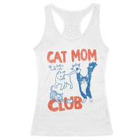 Cat Mom Club Racerback Tank Top Life is Better with Cats Mothers Day