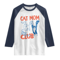 Cat Mom Club Raglan Shirt Life is Better with Cats Mothers Day