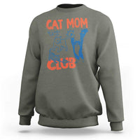 Cat Mom Club Sweatshirt Life is Better with Cats Mothers Day