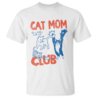 Cat Mom Club T Shirt Life is Better with Cats Mothers Day