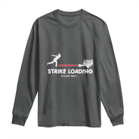 Funny Bowling Long Sleeve Shirt Strike Loading Please Wait Ball Pin - Wonder Print Shop