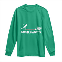 Funny Bowling Long Sleeve Shirt Strike Loading Please Wait Ball Pin - Wonder Print Shop