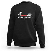 Funny Bowling Sweatshirt Strike Loading Please Wait Ball Pin - Wonder Print Shop