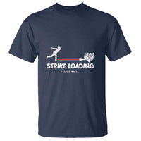 Funny Bowling T Shirt Strike Loading Please Wait Ball Pin - Wonder Print Shop