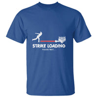 Funny Bowling T Shirt Strike Loading Please Wait Ball Pin - Wonder Print Shop