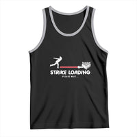 Funny Bowling Tank Top Strike Loading Please Wait Ball Pin - Wonder Print Shop