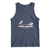 Funny Bowling Tank Top Strike Loading Please Wait Ball Pin - Wonder Print Shop