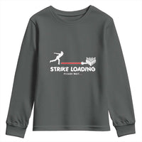 Funny Bowling Youth Sweatshirt Strike Loading Please Wait Ball Pin - Wonder Print Shop