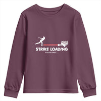 Funny Bowling Youth Sweatshirt Strike Loading Please Wait Ball Pin - Wonder Print Shop
