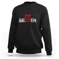 Invisible Illness Sweatshirt I'm OK I'm Broken - Wonder Print Shop
