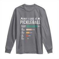 Funny Pickleball Long Sleeve Shirt Why I Lose At Pickleball Humor - Wonder Print Shop
