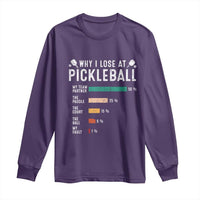 Funny Pickleball Long Sleeve Shirt Why I Lose At Pickleball Humor - Wonder Print Shop