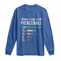 Funny Pickleball Long Sleeve Shirt Why I Lose At Pickleball Humor - Wonder Print Shop