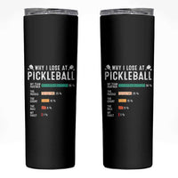 Funny Pickleball Skinny Tumbler Why I Lose At Pickleball Humor - Wonder Print Shop