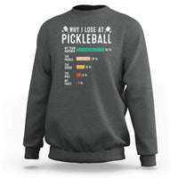 Funny Pickleball Sweatshirt Why I Lose At Pickleball Humor - Wonder Print Shop