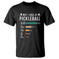 Funny Pickleball T Shirt Why I Lose At Pickleball Humor - Wonder Print Shop