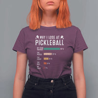 Funny Pickleball T Shirt For Women Why I Lose At Pickleball Humor - Wonder Print Shop