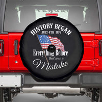 Funny History Began July 4th 1776 Everthing Before That Was A Mistake Spare Tire Cover 4th Of July