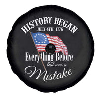 Funny History Began July 4th 1776 Everthing Before That Was A Mistake Spare Tire Cover 4th Of July