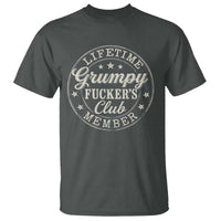 Grumpy Fucker's Club Lifetime Member T Shirt