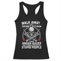 Walk Away I Am A Grumpy Old Man I Have Anger Issues Racerback Tank Top Funny Senior Citizen