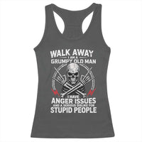 Walk Away I Am A Grumpy Old Man I Have Anger Issues Racerback Tank Top Funny Senior Citizen