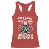 Walk Away I Am A Grumpy Old Man I Have Anger Issues Racerback Tank Top Funny Senior Citizen