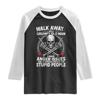 Walk Away I Am A Grumpy Old Man I Have Anger Issues Raglan Shirt Funny Senior Citizen