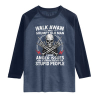 Walk Away I Am A Grumpy Old Man I Have Anger Issues Raglan Shirt Funny Senior Citizen