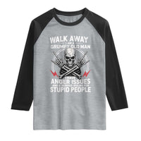 Walk Away I Am A Grumpy Old Man I Have Anger Issues Raglan Shirt Funny Senior Citizen