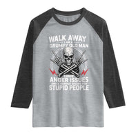 Walk Away I Am A Grumpy Old Man I Have Anger Issues Raglan Shirt Funny Senior Citizen
