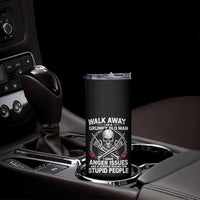 Walk Away I Am A Grumpy Old Man I Have Anger Issues Skinny Tumbler Funny Senior Citizen