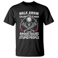 Walk Away I Am A Grumpy Old Man I Have Anger Issues T Shirt Funny Senior Citizen