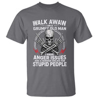 Walk Away I Am A Grumpy Old Man I Have Anger Issues T Shirt Funny Senior Citizen