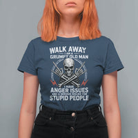 Walk Away I Am A Grumpy Old Man I Have Anger Issues T Shirt For Women Funny Senior Citizen