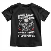 Walk Away I Am A Grumpy Old Man I Have Anger Issues Toddler T Shirt Funny Senior Citizen