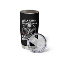 Walk Away I Am A Grumpy Old Man I Have Anger Issues Tumbler Cup Funny Senior Citizen