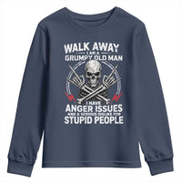 Walk Away I Am A Grumpy Old Man I Have Anger Issues Youth Sweatshirt Funny Senior Citizen