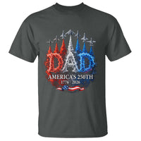 Dad USA 250th Anniversary T Shirt Jet Fighter American Flag Father's Day 4th of July
