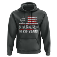 Dad USA 250th Anniversary Hoodie Best Father Ever In 250 Years Vintage American Flag