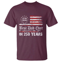Dad USA 250th Anniversary T Shirt Best Father Ever In 250 Years Vintage American Flag