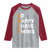 Shit So I Have Twins Raglan Shirt Funny Twin Dad Twin Mom