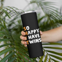 Shit So I Have Twins Skinny Tumbler Funny Twin Dad Twin Mom