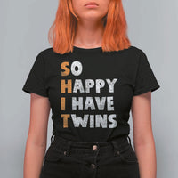 Shit So I Have Twins T Shirt For Women Funny Twin Dad Twin Mom