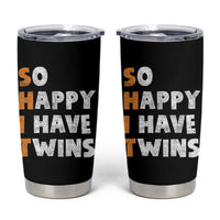 Shit So I Have Twins Tumbler Cup Funny Twin Dad Twin Mom