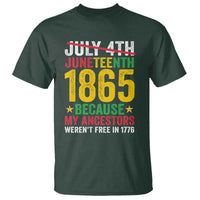 Juneteenth T Shirt 1865 Is Freedom Day Because My Ancestors Weren't Free In 1776 - Wonder Print Shop