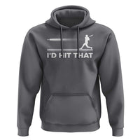 Funny Baseball Hoodie I'd Hit That Sport Player - Wonder Print Shop