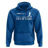 Funny Baseball Hoodie I'd Hit That Sport Player - Wonder Print Shop
