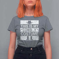 Funny This Is My Cowboy Costume T Shirt For Women Western Tee Country Lover Cowgirl Hat Boots - Wonder Print Shop