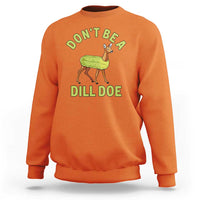 Funny Pickle Sweatshirt Don't Be A Dill Doe Naughty Reindeer - Wonder Print Shop